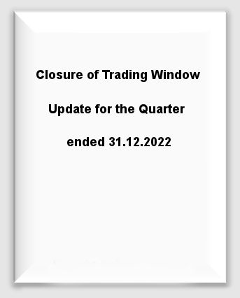 Closure of Trading Window Update for the Quarter ended 31.12.2022