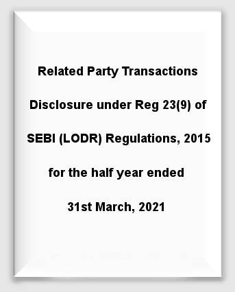 Related Party Transactions Disclosure under Reg 23(9) of SEBI (LODR) Regulations, 2015 for the half year ended 31st March, 2021