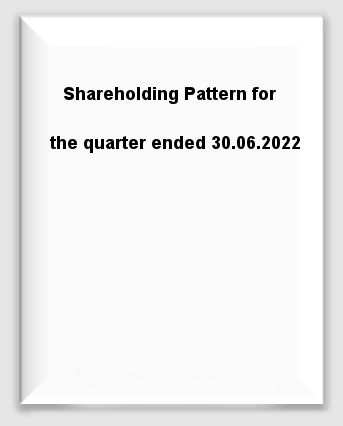 Shareholding Pattern for the quarter ended 30.06.2022